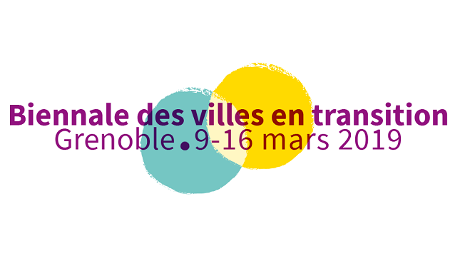 Biennale des villes en transition du 9 au 16 mars 2019 à Grenoble
