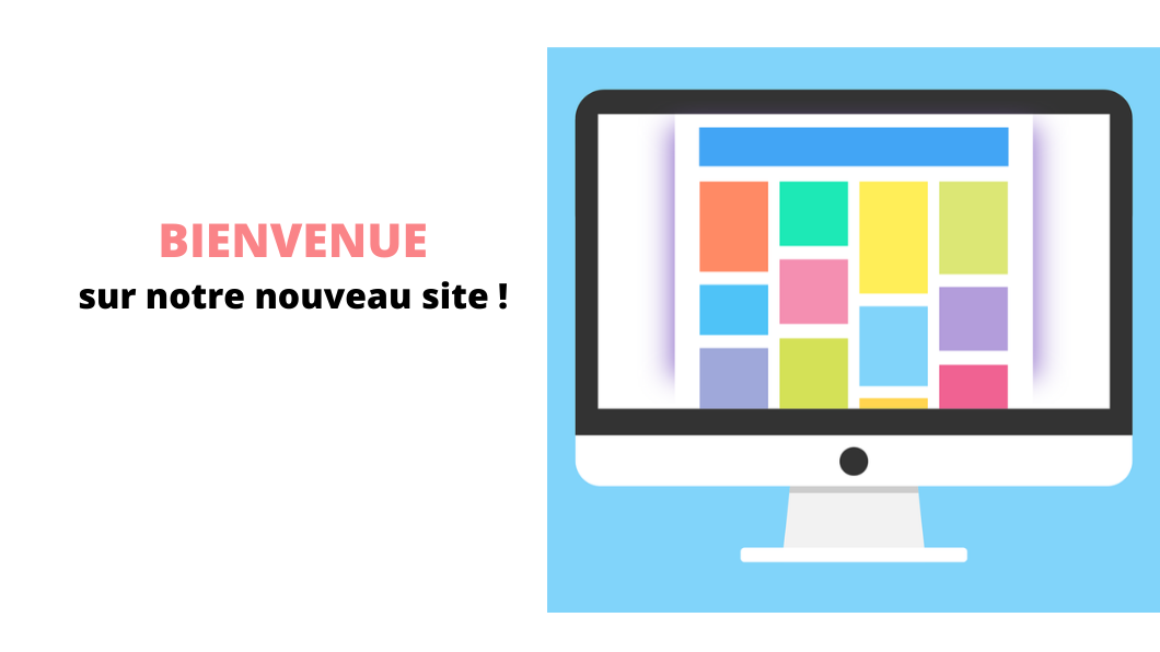 Bienvenue sur notre nouveau site