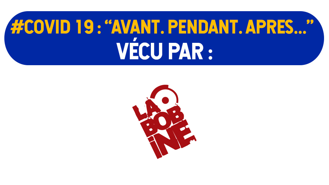 Confinement/Déconfinement - vu par &#039;La Bobine&#039;