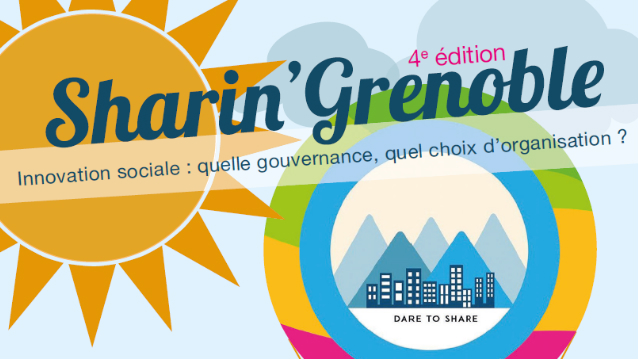 Sharin&#039;Grenoble #1 : Innovation sociale : quelle gouvernance, quel choix d&#039;organisation ? 