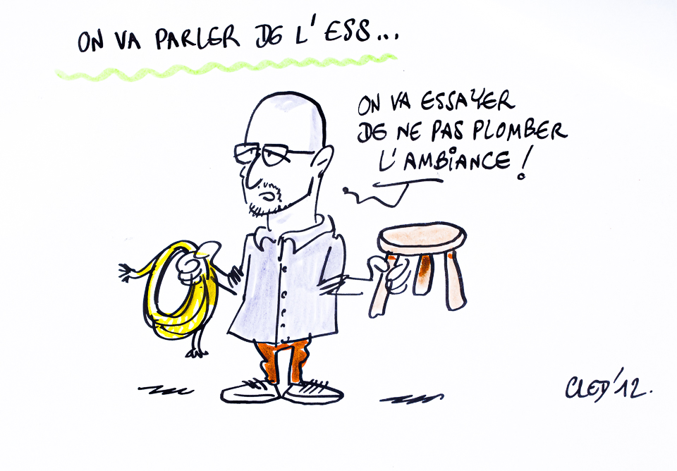 Illustration par CLED' "On va parler de l'ESS... On va essayer de ne pas plomber l'ambiance"